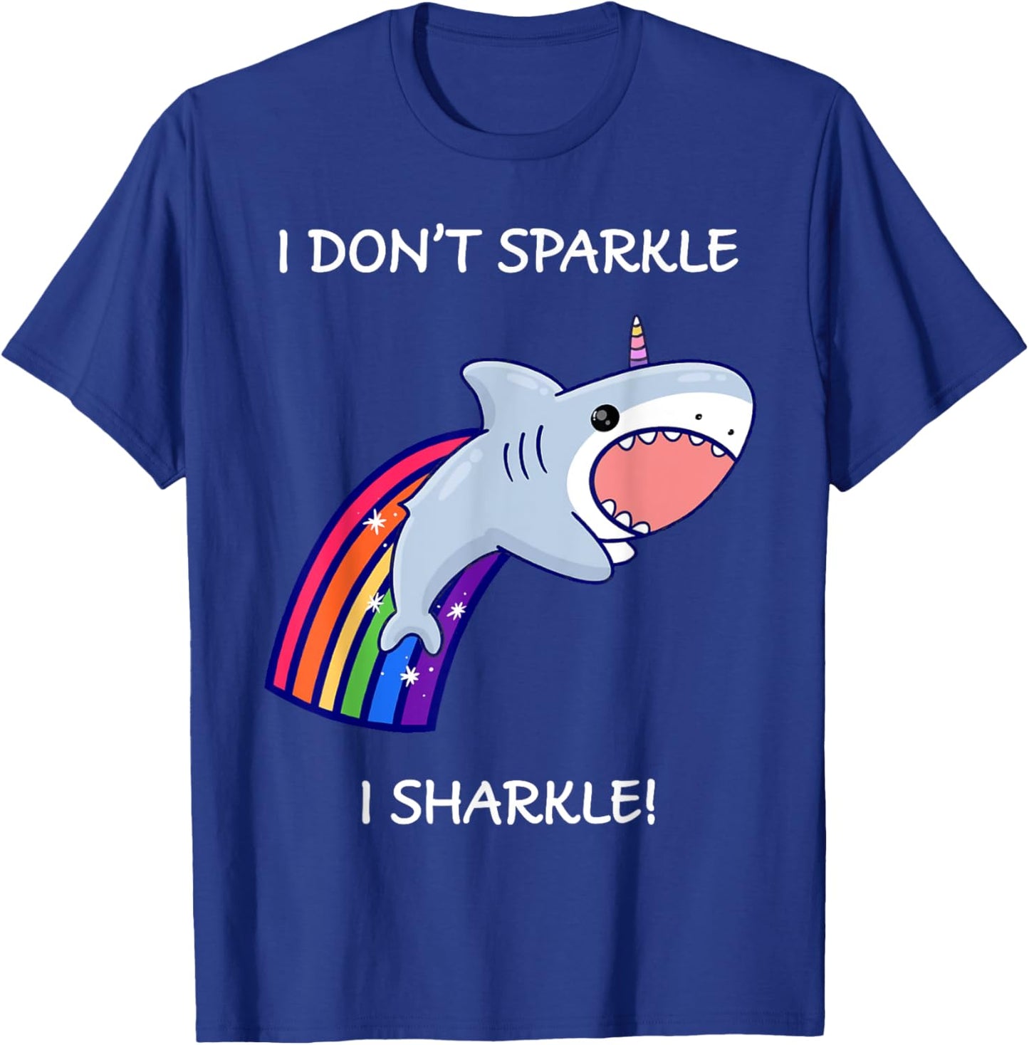 I Don't Sparkle I Sharkle Shark Unicorn Rainbow T-Shirt - T-Shirt | Royal