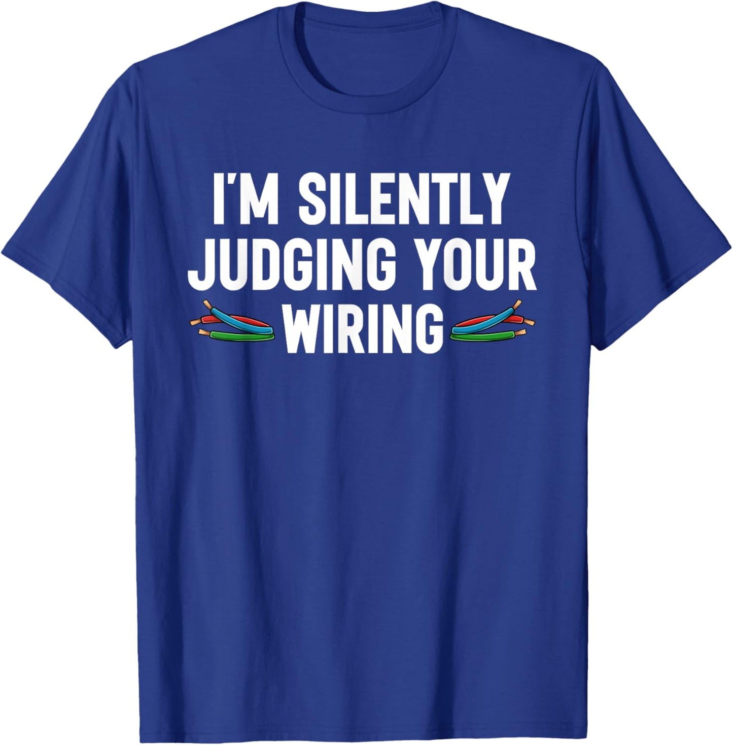 Funny Electrician Bad Wiring Humor Electrical Engineer T-Shirt - T-Shirt | Royal