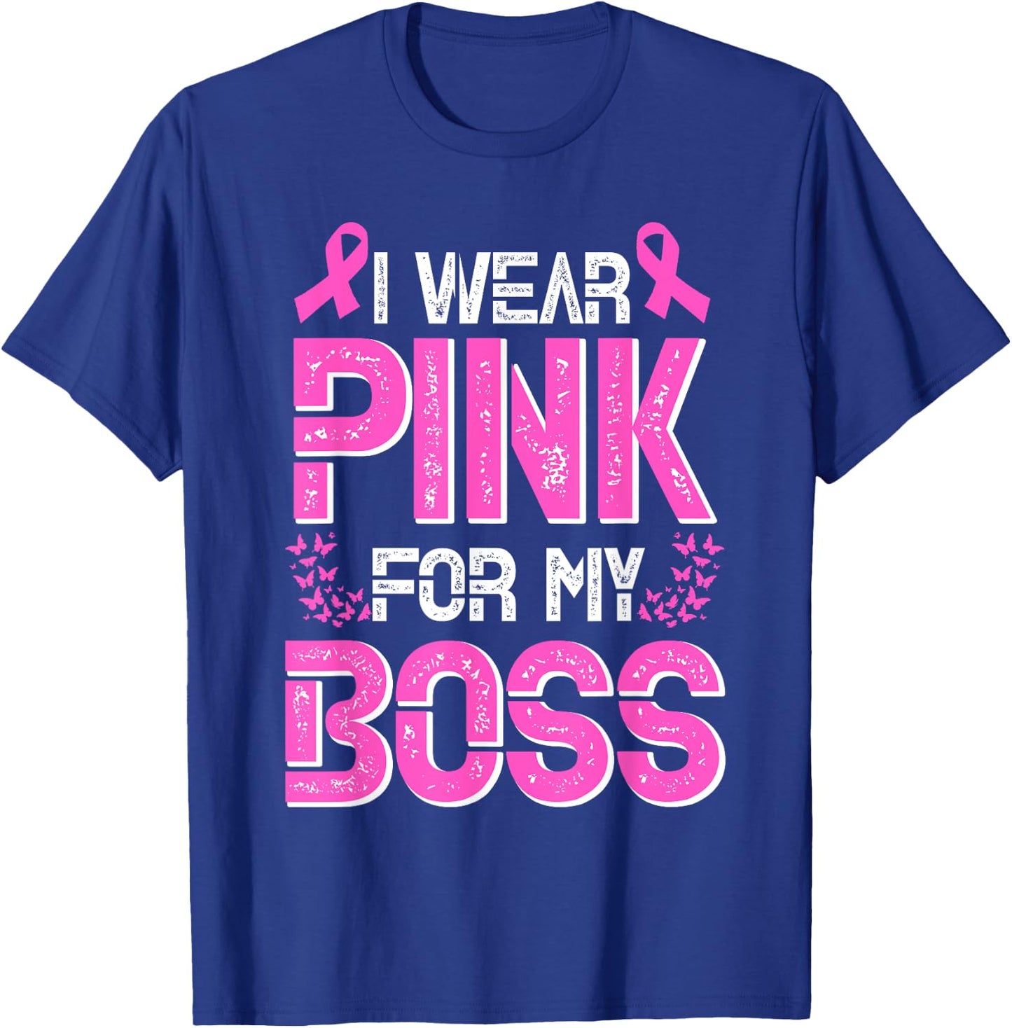 I Wear Pink For My Boss Jefe Breast Cancer Support T-Shirt - T-Shirt | Royal