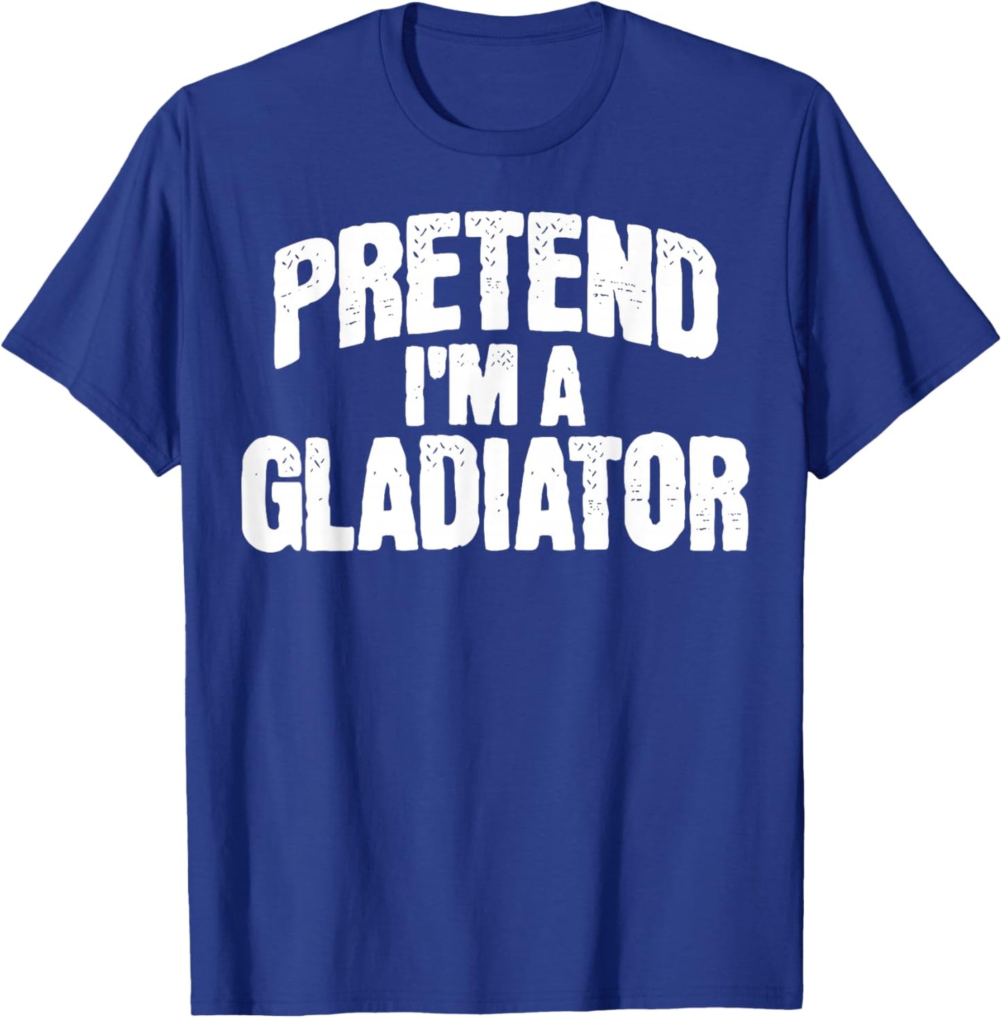 Pretend I'm a Gladiator Funny Halloween Costume T-Shirt - T-Shirt | Royal