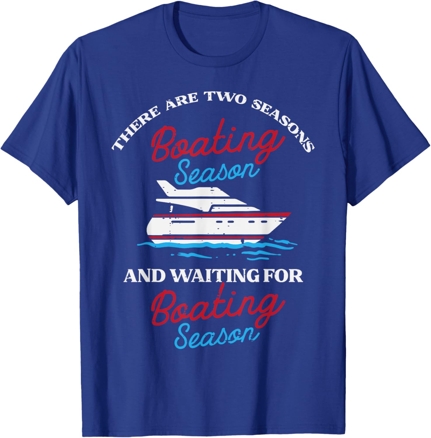 Two Seasons Boating Funny Yacht Meme Captain Men Women Kids T-Shirt - T-Shirt | Royal