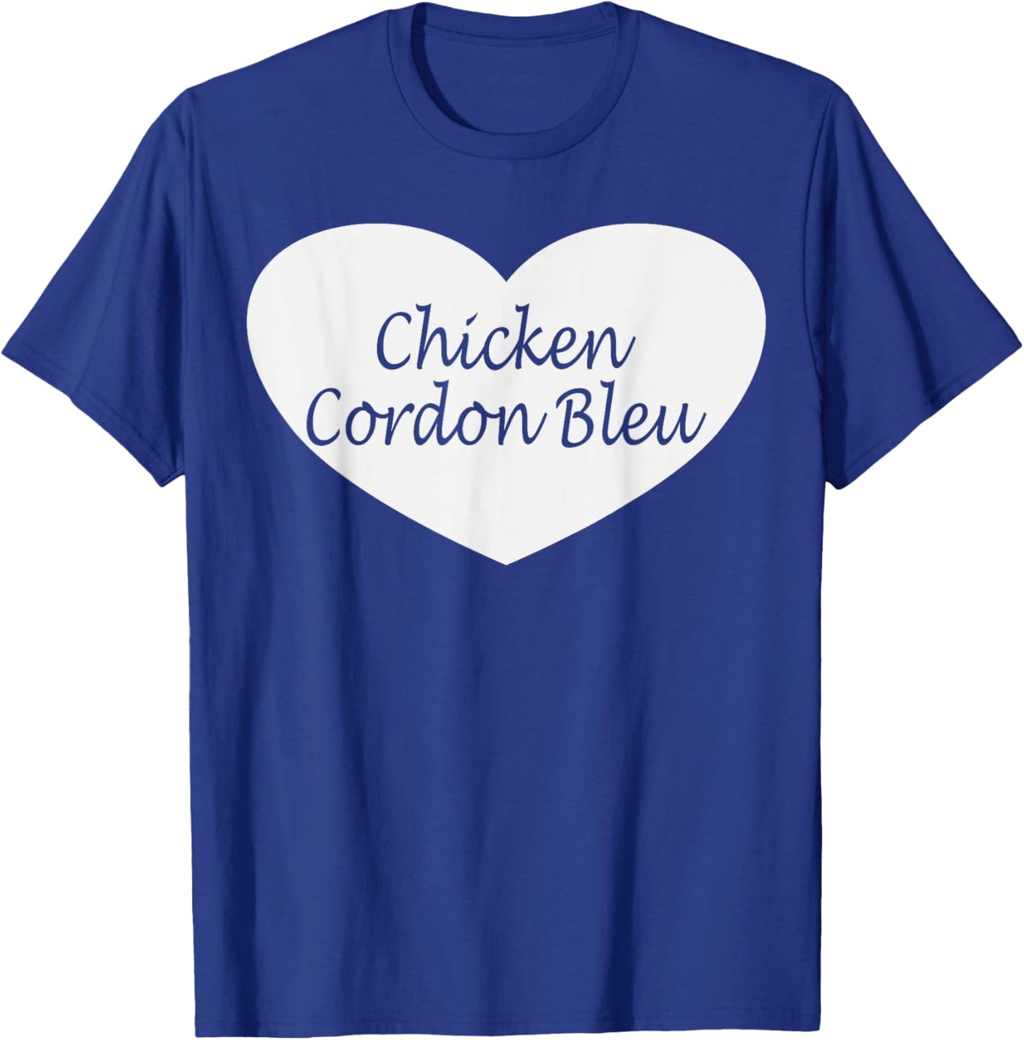Chicken Cordon Bleu Apparel | Funny Chicken Lovers Design T-Shirt - T-Shirt | Royal