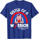 Sister Of A Heart Warrior CHD Awareness Week Clothing Gift T-Shirt - T-Shirt | Royal