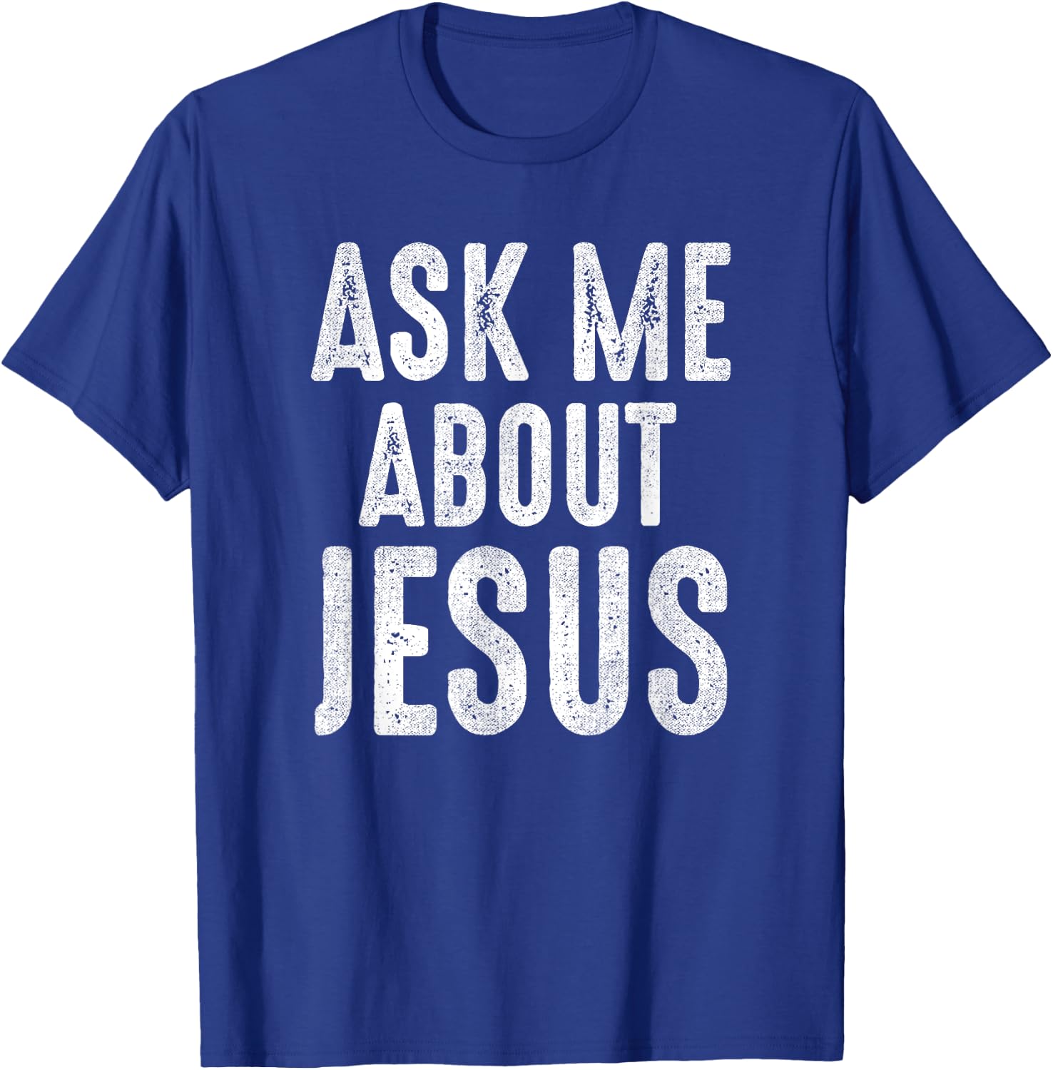 Ask Me About Jesus Sharing the Gospel Evangelizing the Lost T-Shirt - T-Shirt | Royal