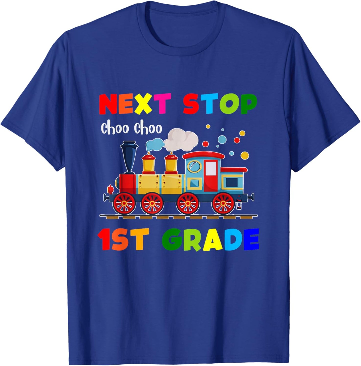 Next Stop 1st Grade Trains Kindergarten Graduate T-Shirt - T-Shirt | Royal