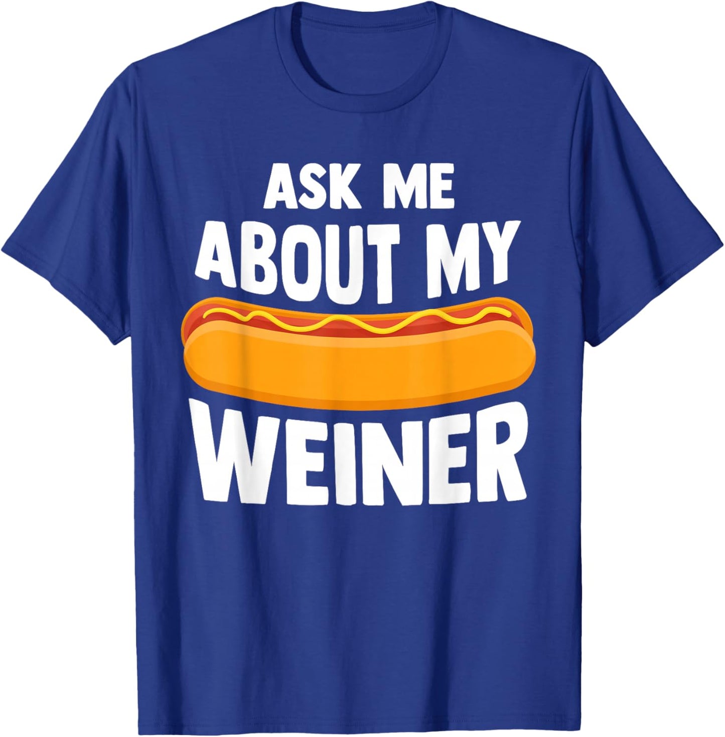 Ask Me About My Weiner Dog Hotdog Sandwich Dachshund Lover T-Shirt - T-Shirt | Royal