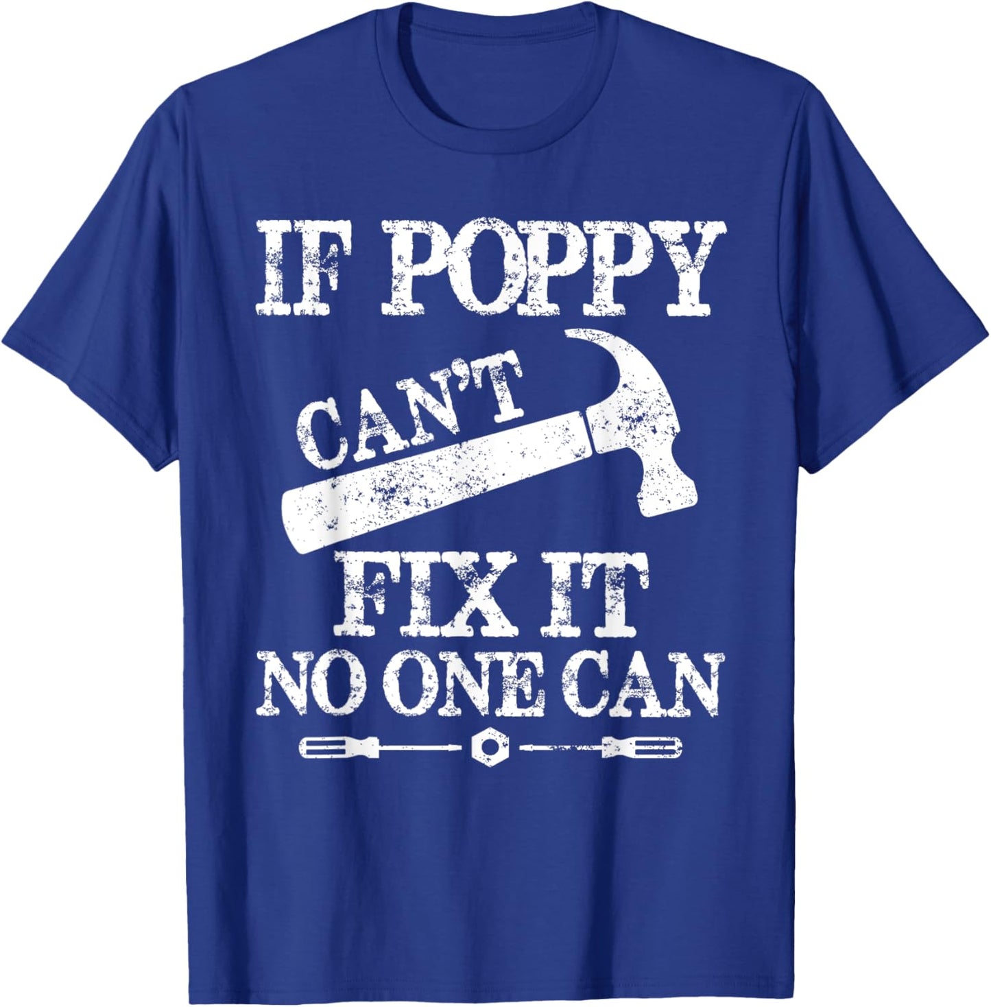 If Poppy Can't Fix It No One Can Father's day T-Shirt - T-Shirt | Royal