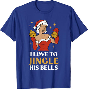 I Love to Stuff Her Stocking, I Love to Jingle His Bells T-Shirt - T-Shirt | Royal