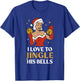 I Love to Stuff Her Stocking, I Love to Jingle His Bells T-Shirt - T-Shirt | Royal