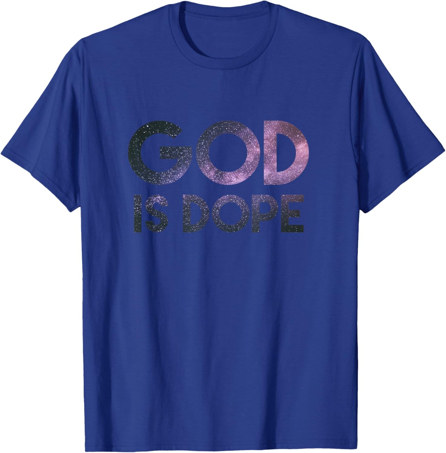 God Is Dope Christian Space Galaxy, Faith Easter 2023 T-Shirt - T-Shirt | Royal