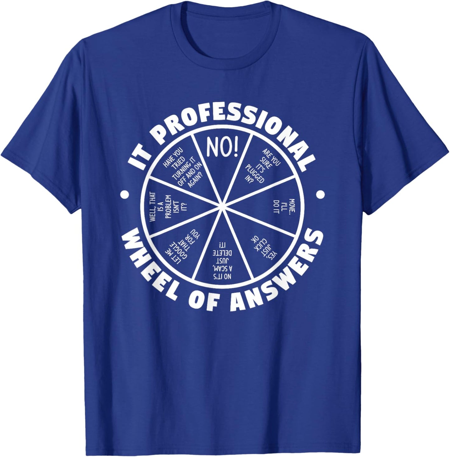 IT Professional Wheel Of Answers Computer Tech Support T-Shirt - T-Shirt | Royal