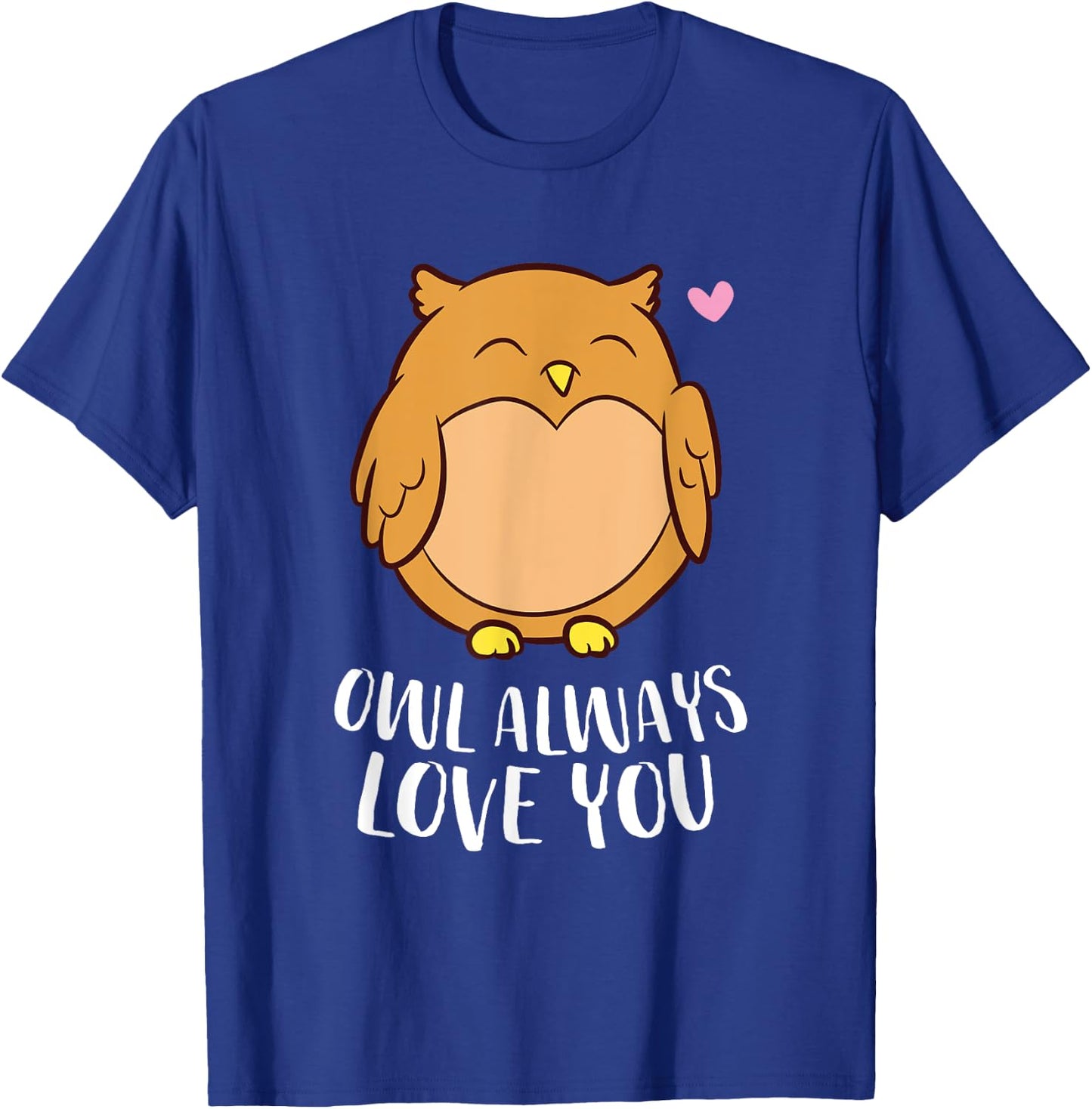 Owl Always Love You Girlfriend Wife Birthday Love Owls T-Shirt - T-Shirt | Royal