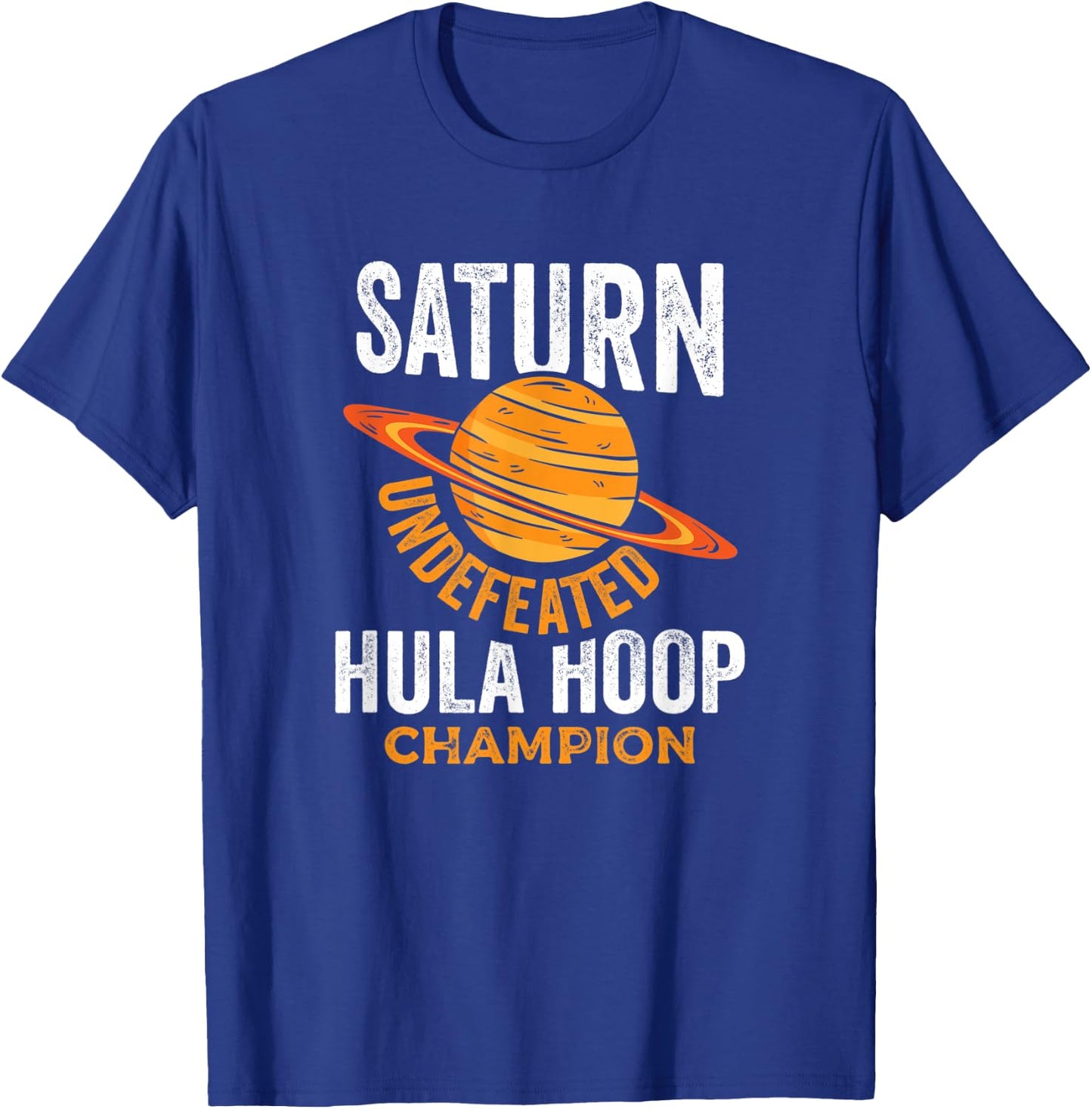 Saturn Undefeated Hula Hoop Champion Space Pun Joke Shirt T-Shirt - T-Shirt | Royal