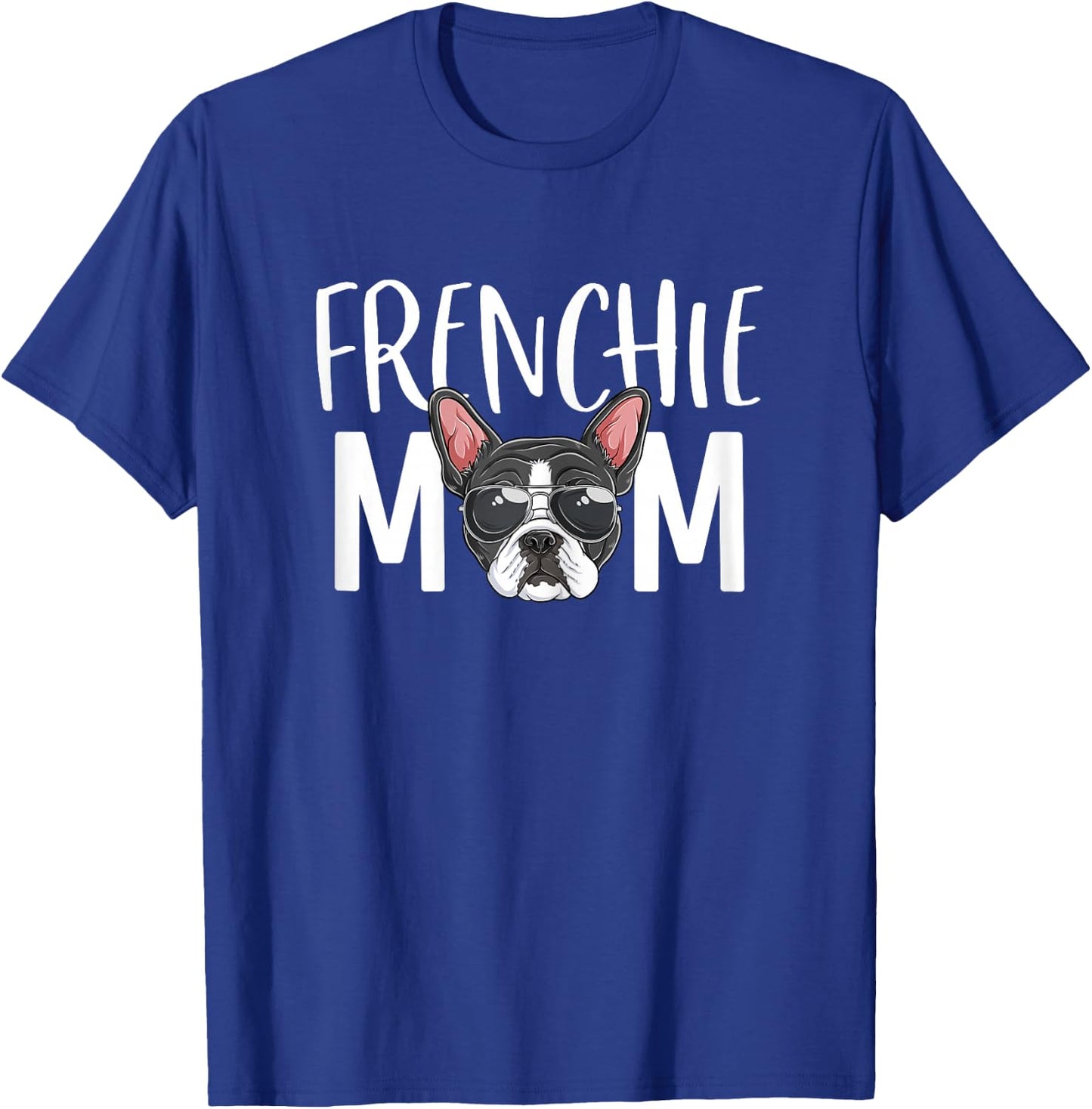 Frenchie Mom Dog Puppy Lover Cute French Bulldog Mama T-Shirt - T-Shirt | Royal