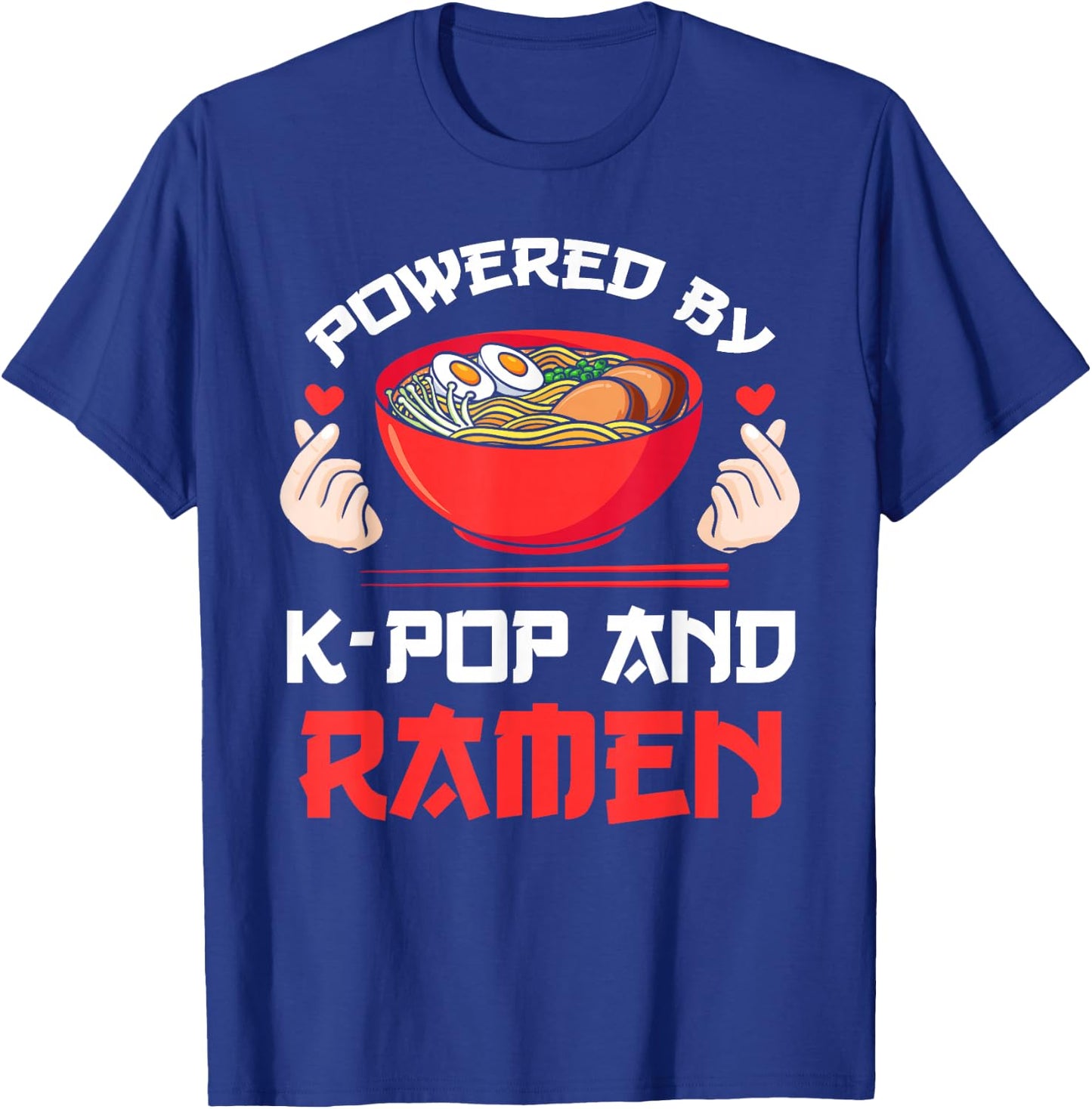 Powered by K-pop and Ramen Kpop Merch Merchandise Gift T-Shirt - T-Shirt | Royal