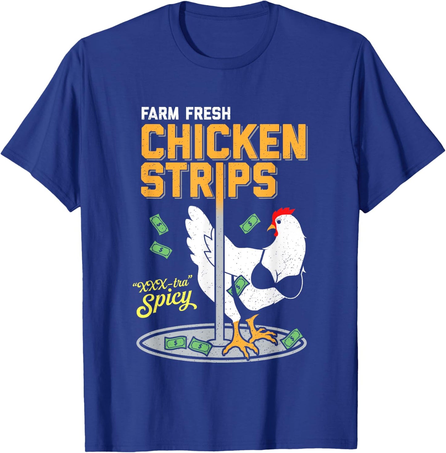 Farm Fresh Chicken Strips - XXXtra Spicy - Funny Pun T-Shirt - T-Shirt | Royal