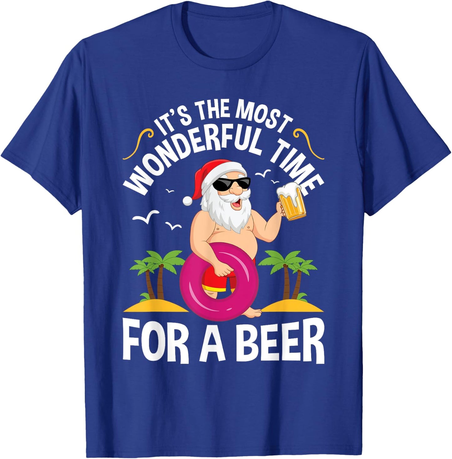 Tropical Christmas It's the Most Wonderful Time for a Beer T-Shirt - T-Shirt | Royal