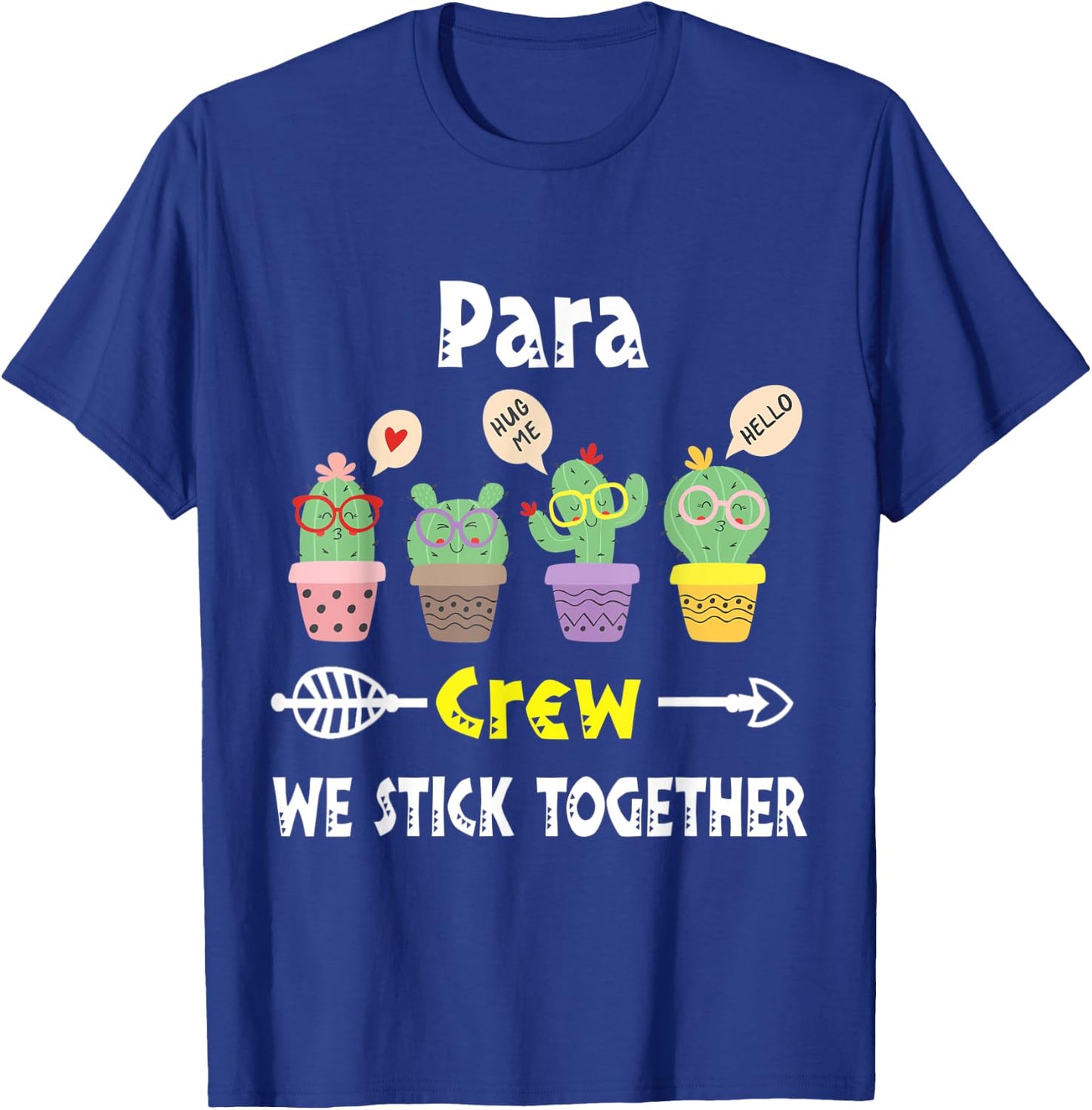 Funny Cactus Crew We Stick Together Para T-Shirt - T-Shirt | Royal
