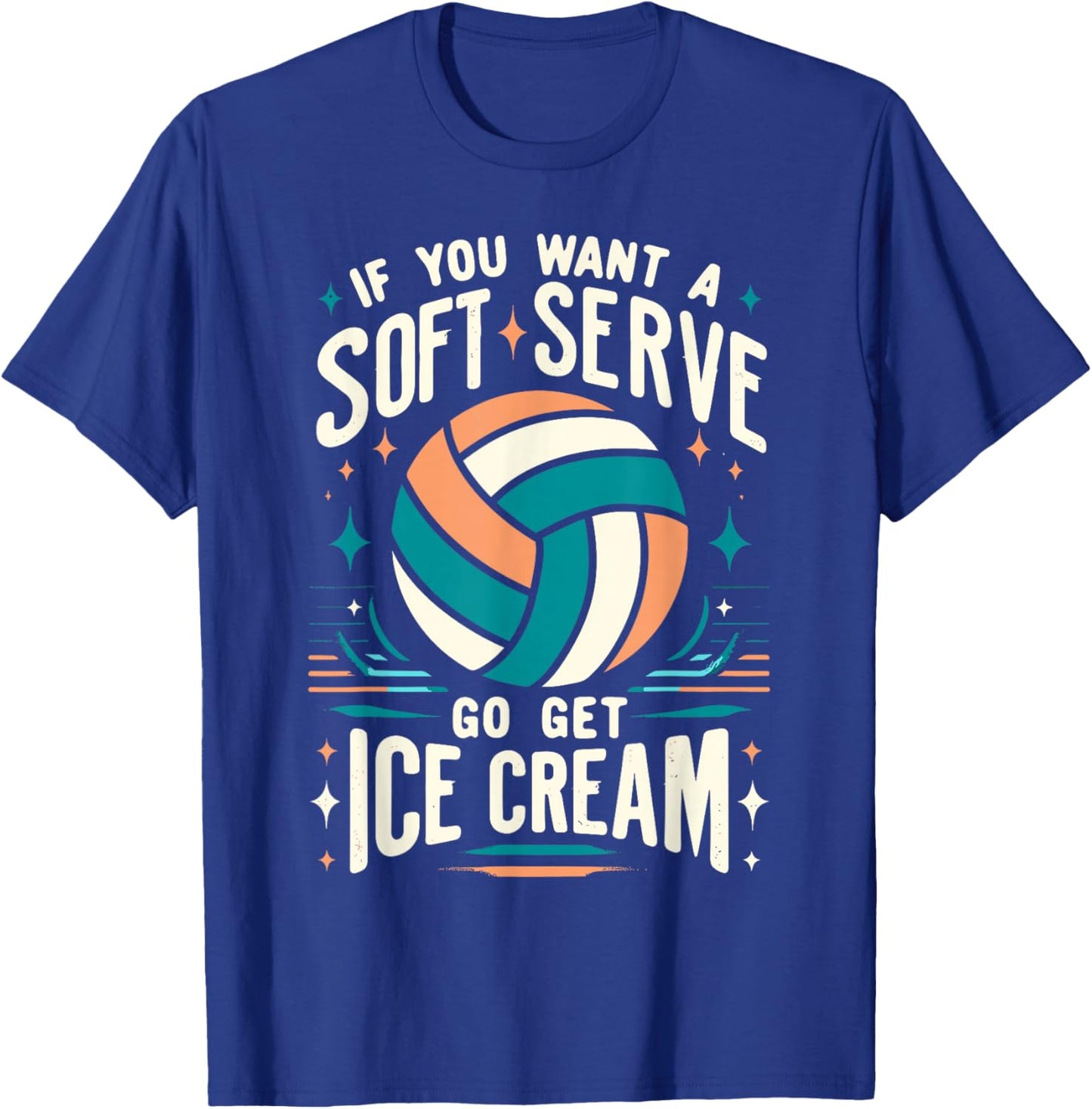 Funny Volleyball Women, If You Want A Soft Serve Volleyball T-Shirt - T-Shirt | Royal