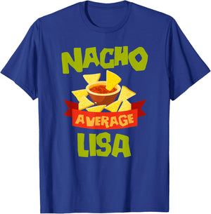 NACHO AVERAGE LISA Funny Birthday Personalized Name Gift T-Shirt - T-Shirt | Royal