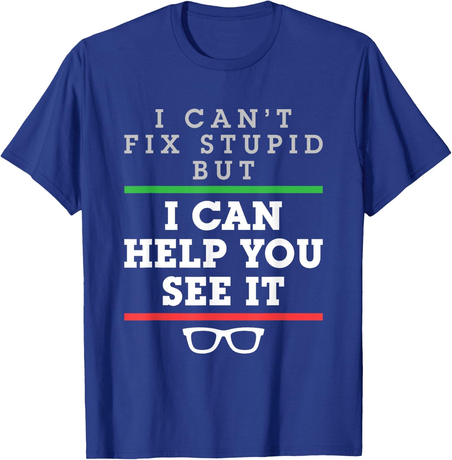 Optometrist Optometry Ophthalmologist Funny Fix See Stupid T-Shirt - T-Shirt | Royal