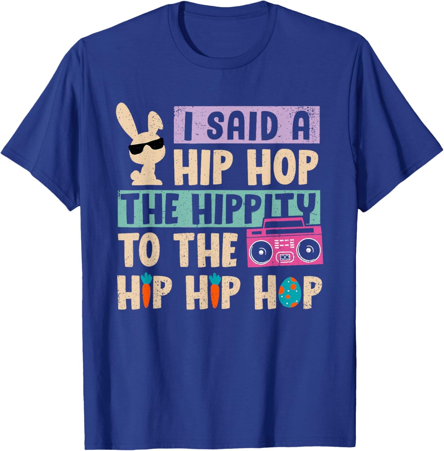 I Said A Hip Hop The Hippity To The Hp Hp Hop Apparel T-Shirt - T-Shirt | Royal