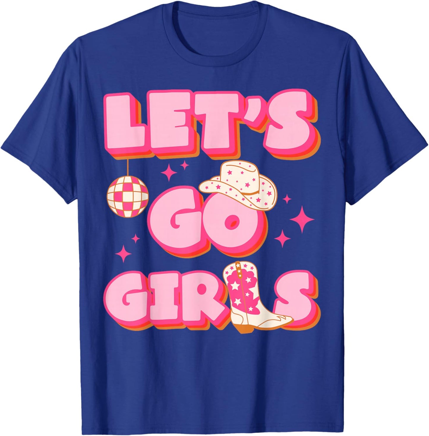 Let's Go Girls Western Cowgirl Party Fun T-Shirt - T-Shirt | Royal