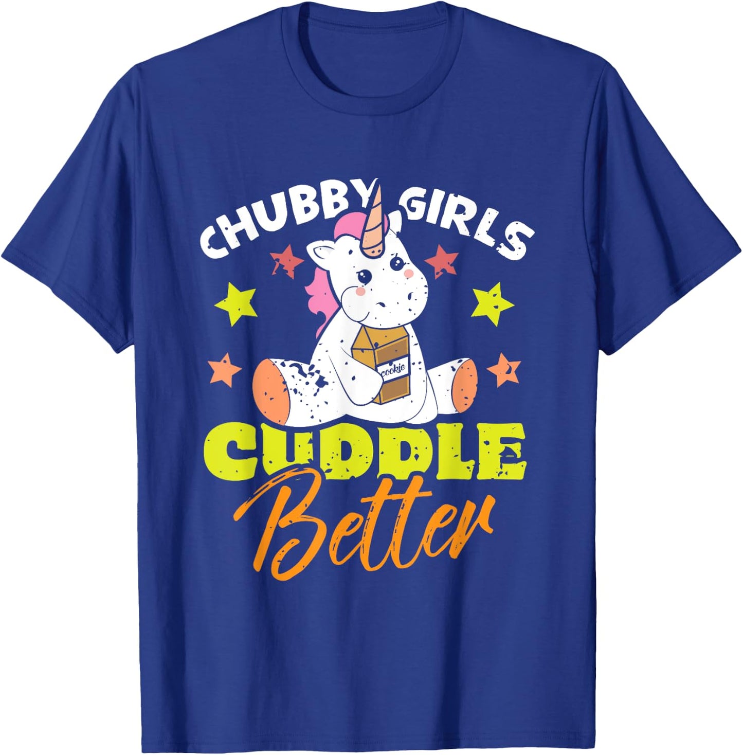 Cute Unicorn Candy Food - Chubby Girls Cuddle Better T-Shirt - T-Shirt | Royal