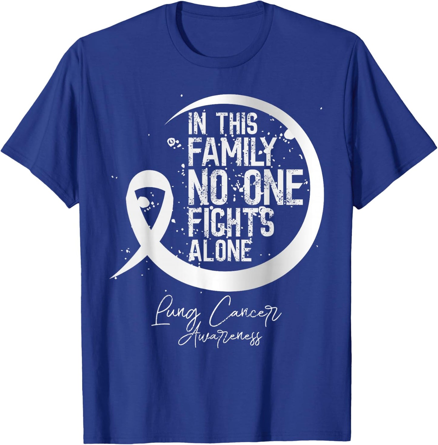 In This Family No One Fights Alone Lung Cancer Gift T-Shirt - T-Shirt | Royal