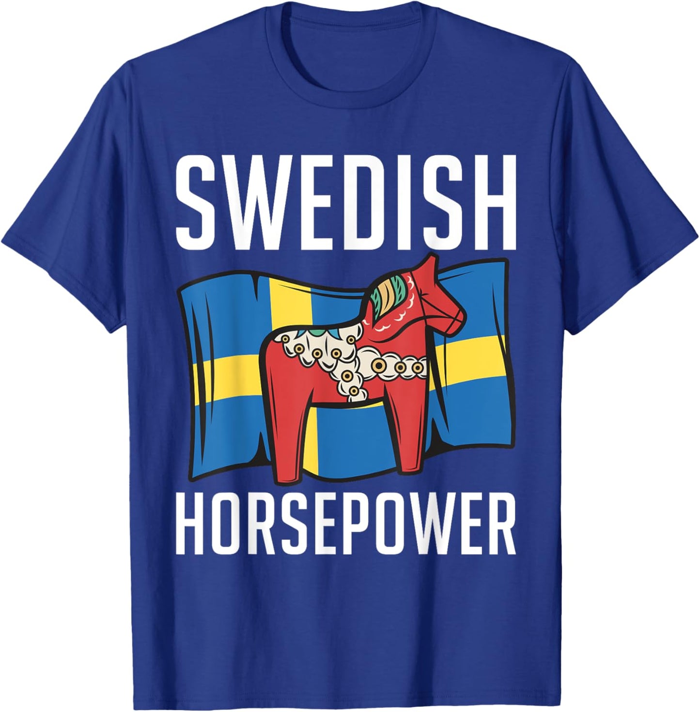 Swedish Horsepower Traditional Scandinavia Dalecarlian Horse T-Shirt - T-Shirt | Royal