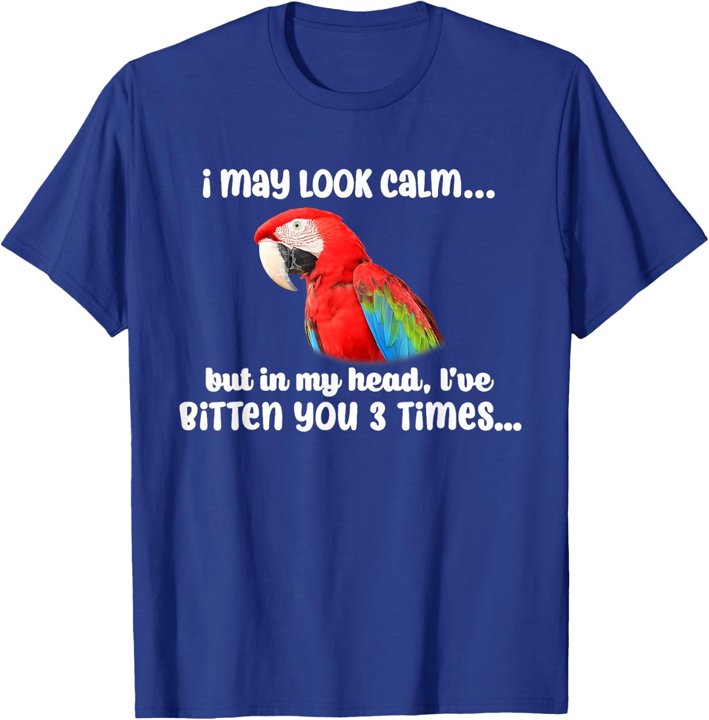 I May Look Calm But In My Head Mama Scarlet Macaw Parrot T-Shirt - T-Shirt | Royal