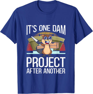 It's One Dam Project After Another for Beaver Lover T-Shirt - T-Shirt | Royal