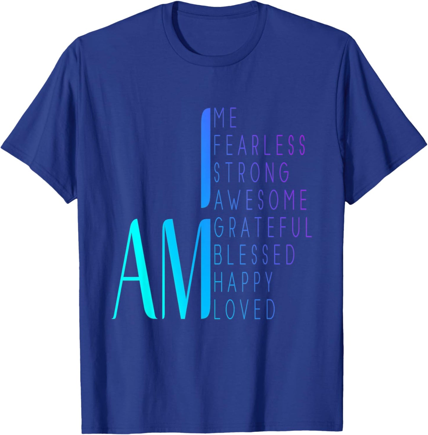 I am Fearless I am Strong I am Blessed Inspirational Quote T-Shirt - T-Shirt | Royal
