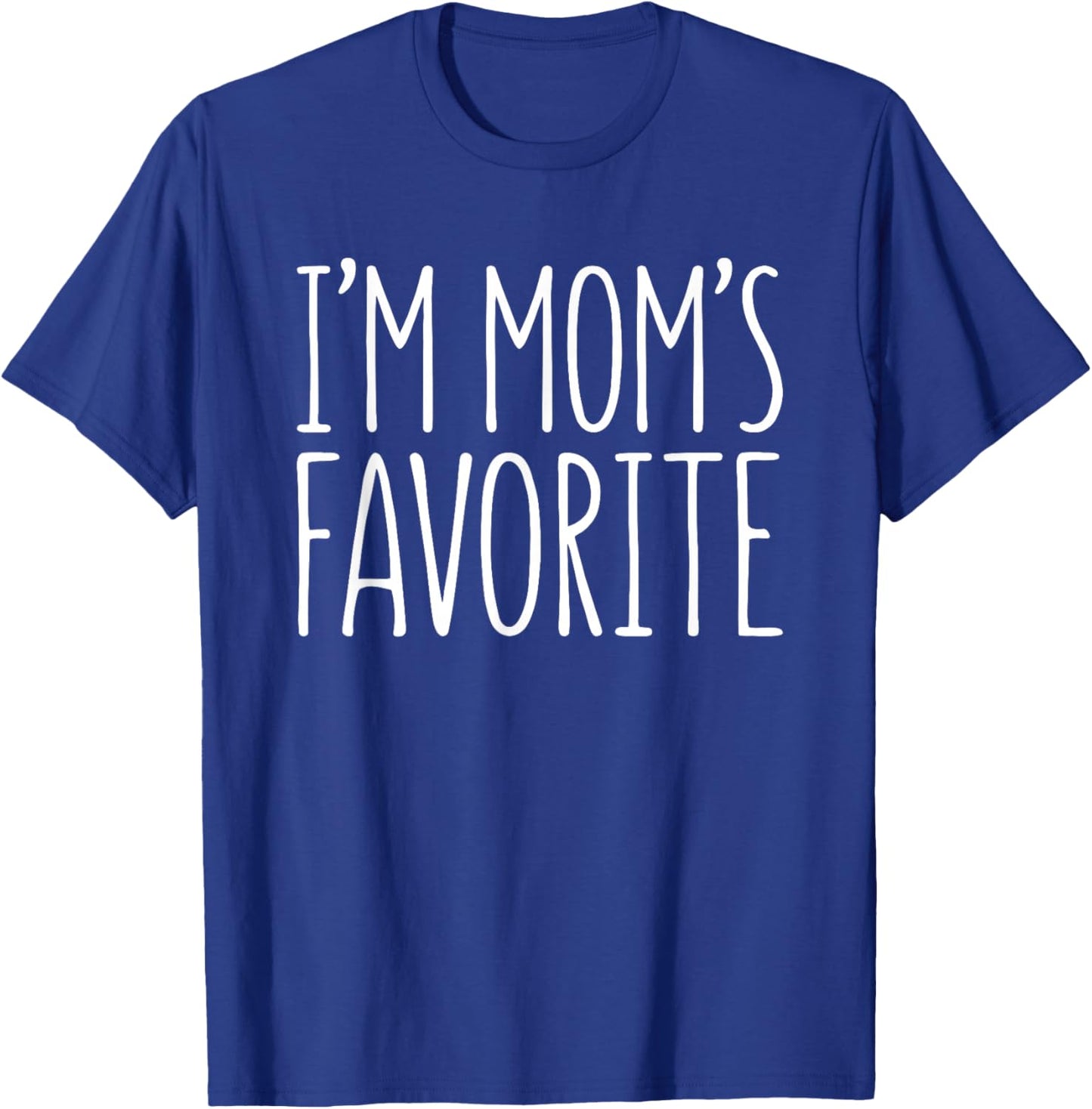 I'm Mom's Favorite Shirt Son Daughter Boy Girl Favorite Kid T-Shirt - T-Shirt | Royal