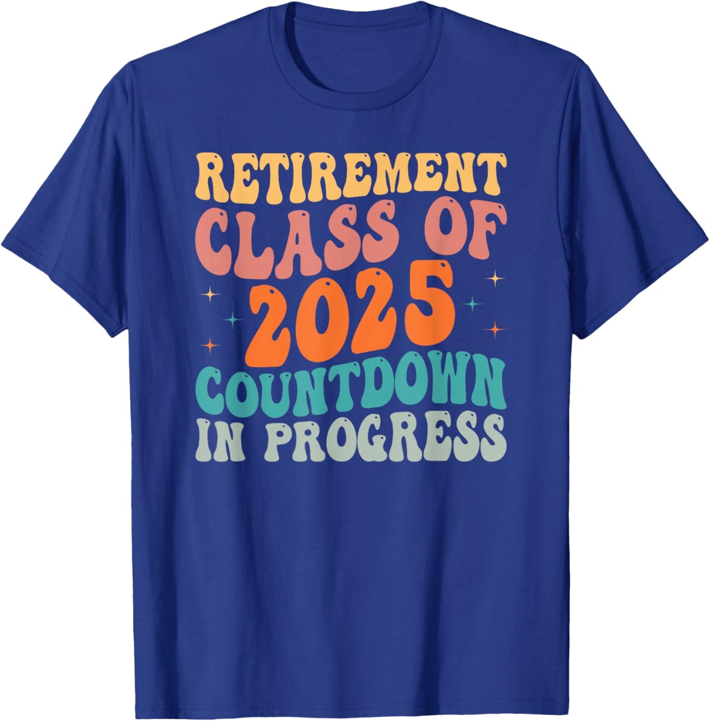 Retirement Class of 2025 Teacher Prof Retirement Loading T-Shirt - T-Shirt | Royal
