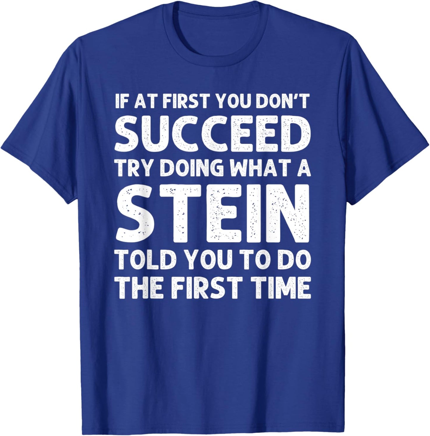 STEIN Funny Surname Family Tree Birthday Reunion Idea T-Shirt - T-Shirt | Royal