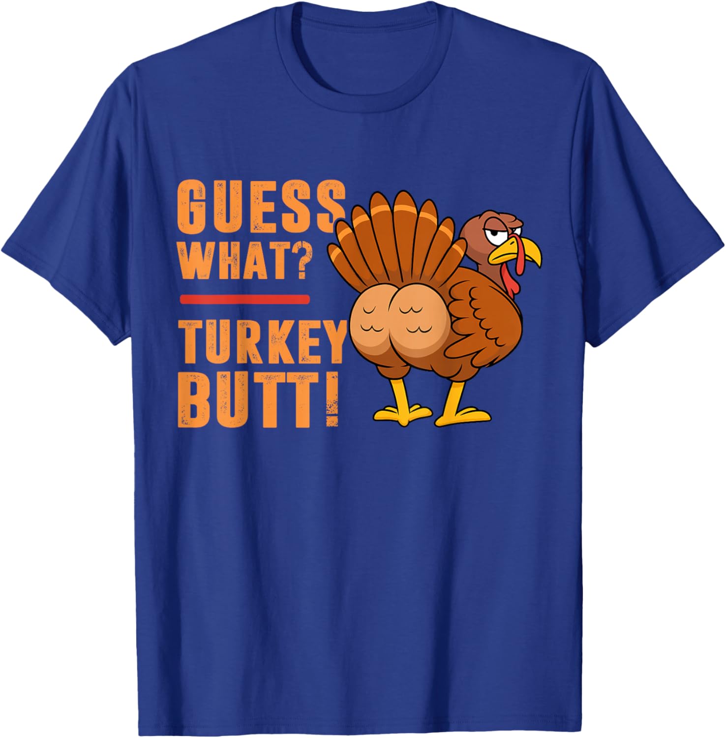 Funny Thanksgiving Guess What Turkey Butt Toddler Boy Kids T-Shirt - T-Shirt | Royal