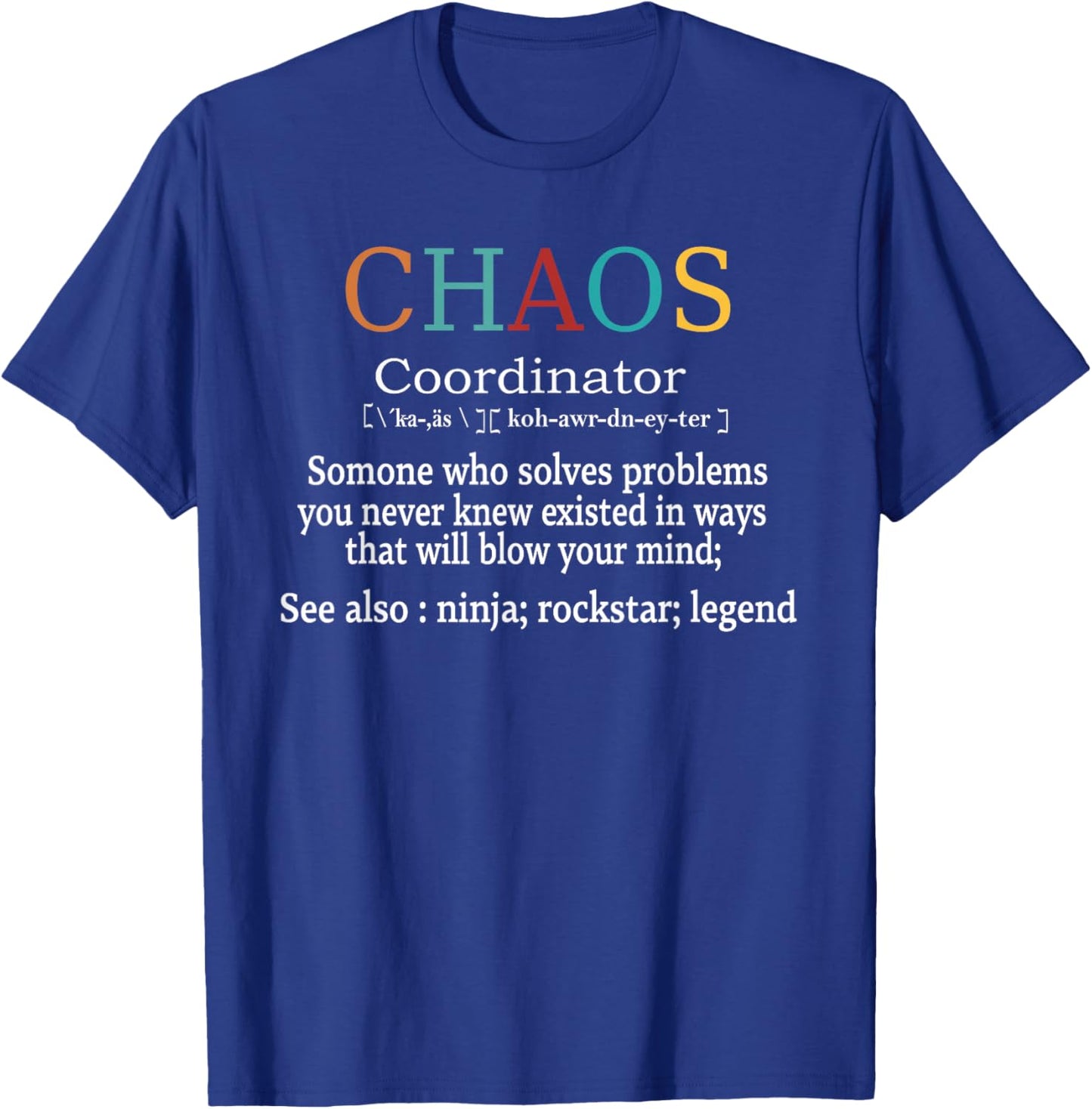 Chaos Coordinator Boss Women Lady Professional Day T-Shirt - T-Shirt | Royal