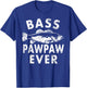 Bass Pawpaw Ever Fishing Gifts Pawpaw Father's Day T-Shirt - T-Shirt | Royal