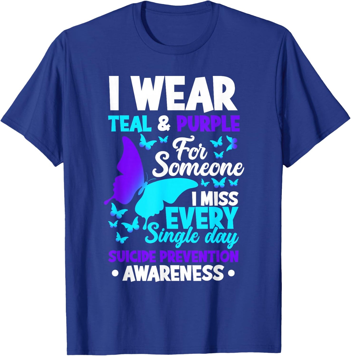 I Wear Teal & Purple For Someone I Miss Suicide Prevention T-Shirt - T-Shirt | Royal