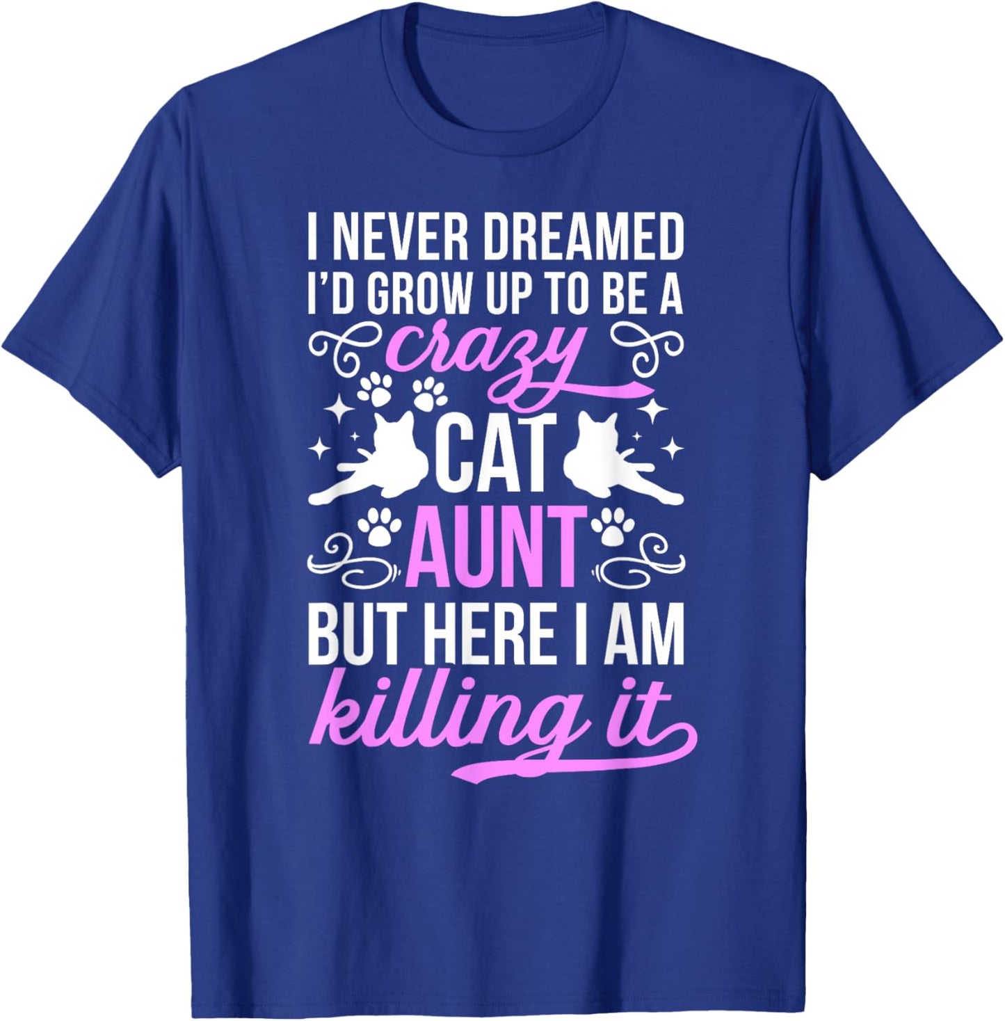 To Be A Crazy Cat Aunt Cat Lover Aunt Cat Auntie Women T-Shirt - T-Shirt | Royal