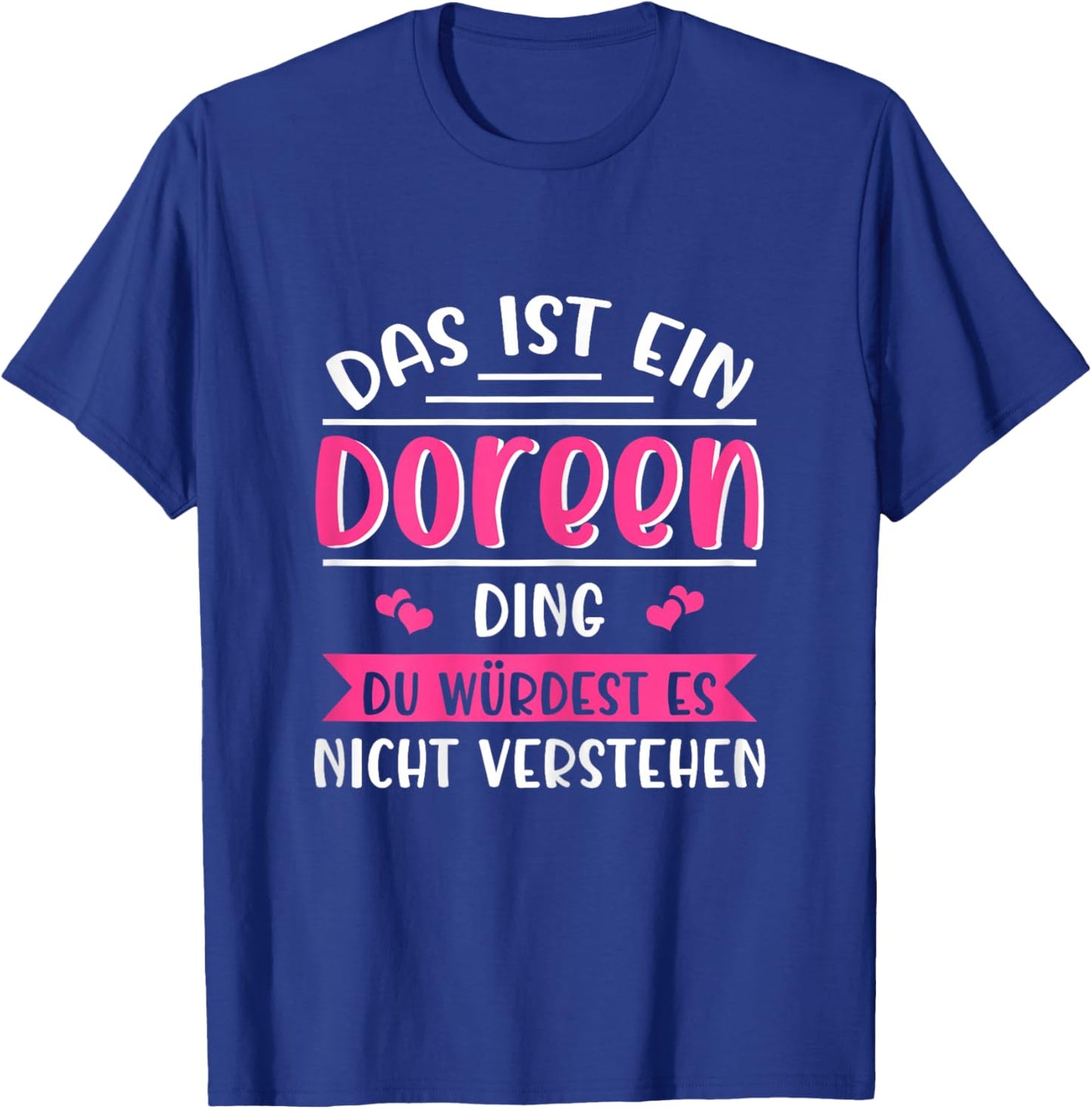 Doreen Namensshirt mit lustigem Spruch T-Shirt - T-Shirt | Royal