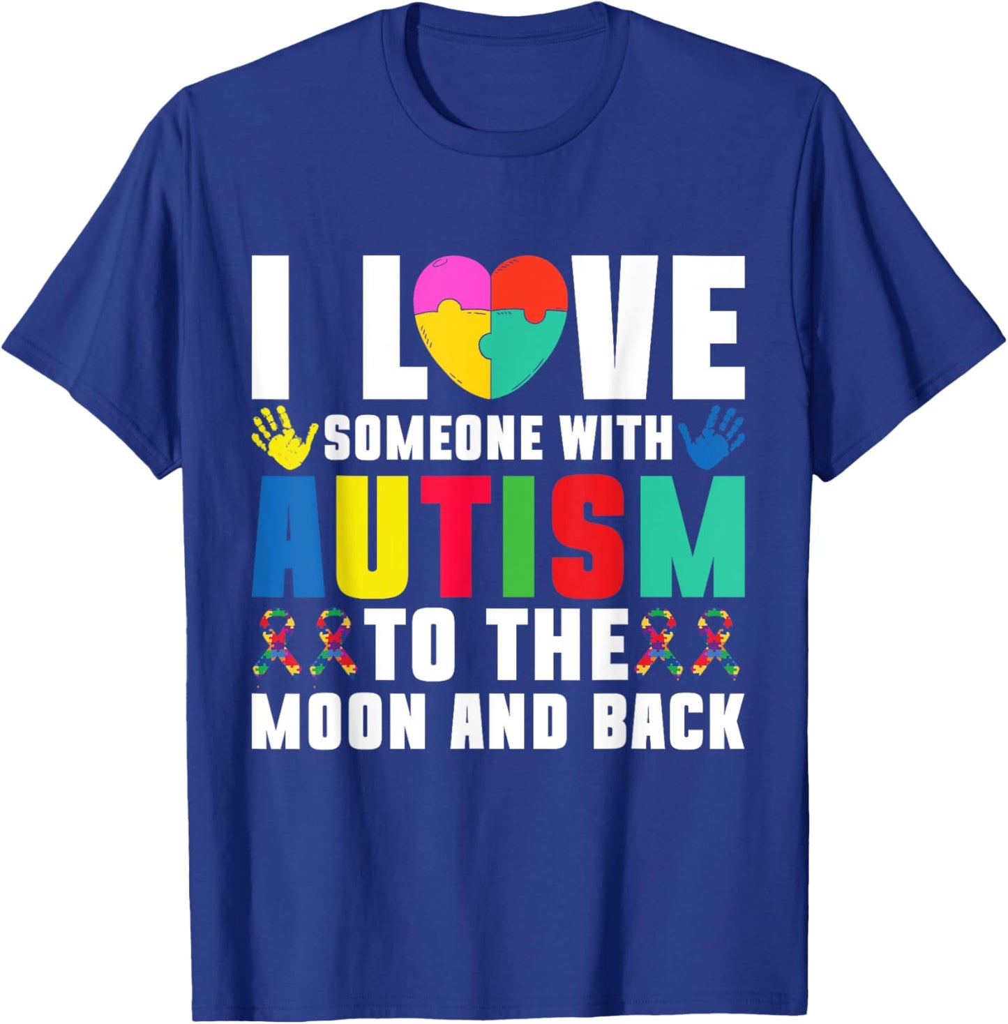 I love someone with Autism to the Moond and Back Autism T-Shirt - T-Shirt | Royal