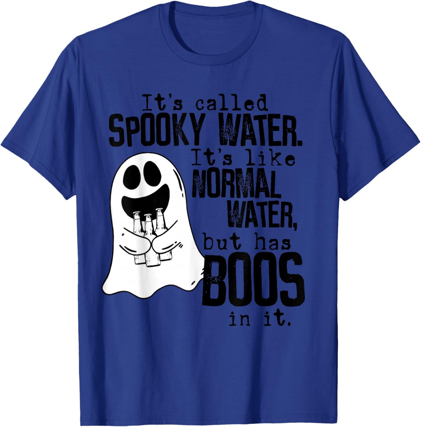 Its called spooky water like normal water Drinking Halloween T-Shirt - T-Shirt | Royal