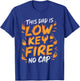 This Dad Is Low Key Fire No Cap T-Shirt - T-Shirt | Royal
