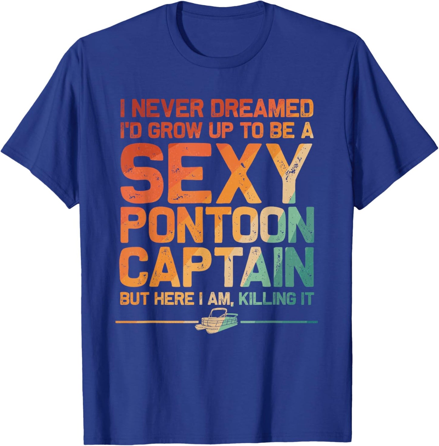 Funny Sexy Pontoon Captain Design Boat Captain Women Girls T-Shirt - T-Shirt | Royal