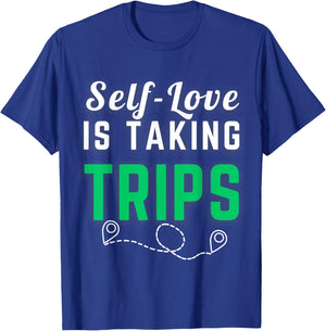 Self-Love Is Taking Trips Apparel For Life T-Shirt - T-Shirt | Royal