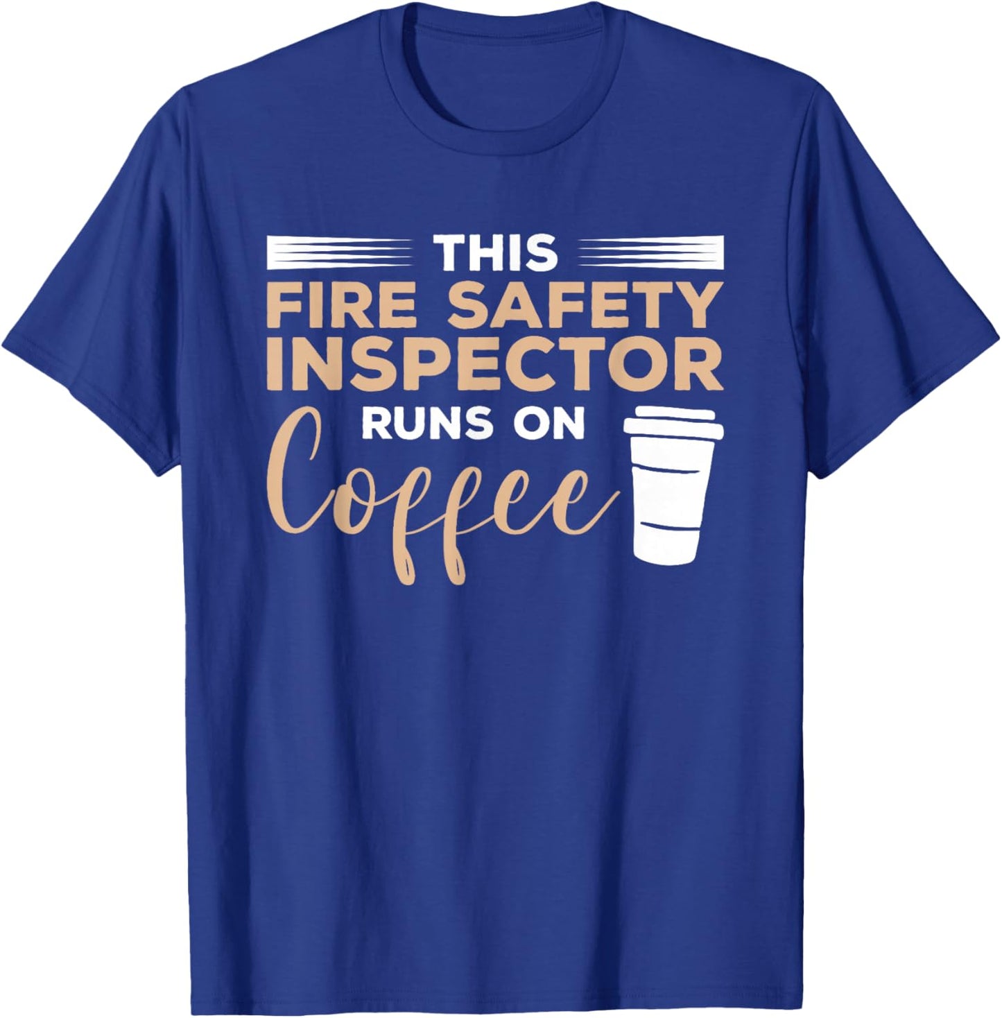 This Fire Safety Inspector Runs On Coffee T-Shirt - T-Shirt | Royal