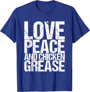 Love Peace And Chicken Grease T-Shirt - T-Shirt | Royal