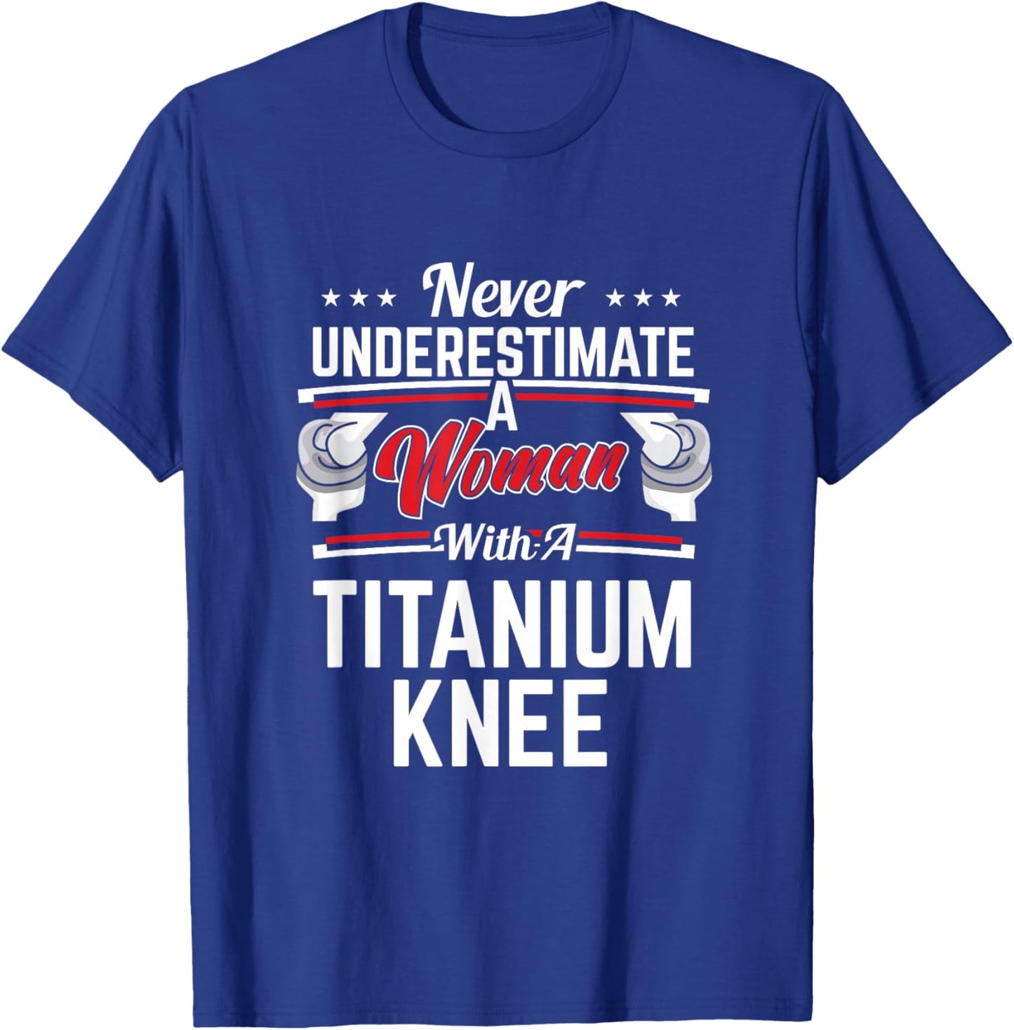 Funny Knee Surgery Recover Woman With Titanium Knee T-Shirt - T-Shirt | Royal